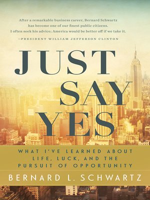 cover image of Just Say Yes: What I've learned About Life, Luck, and the Pursuit of Opportunity
